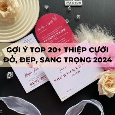 Gợi ý TOP 20+ Thiệp cưới đỏ, đẹp, sang trọng 2024