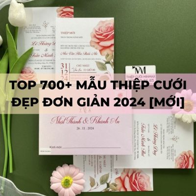 TOP 700+ Mẫu thiệp cưới đẹp đơn giản 2024 [MỚI]