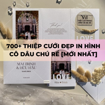 700+ Thiệp cưới đẹp in hình cô dâu chú rể [MỚI NHẤT]