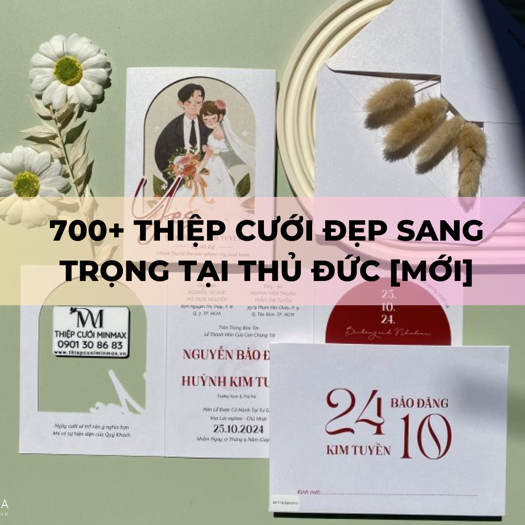 700+ Thiệp cưới đẹp sang trọng tại Thủ Đức [MỚI]