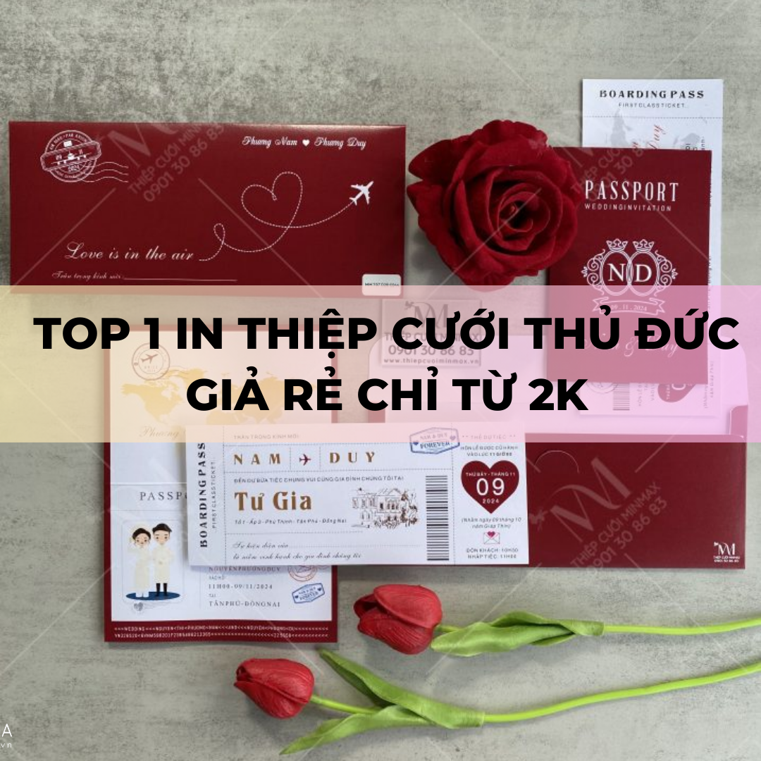 TOP 1 in thiệp cưới thủ đức giả rẻ chỉ từ 2K