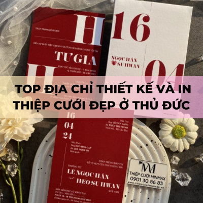 TOP Địa chỉ thiết kế và in thiệp cưới đẹp ở Thủ Đức