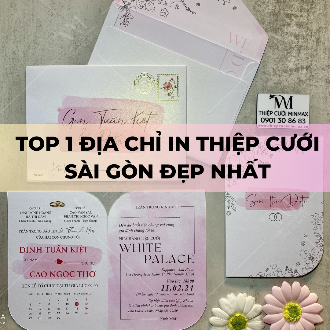 TOP 1 Địa chỉ in thiệp cưới Sài Gòn Đẹp Nhất