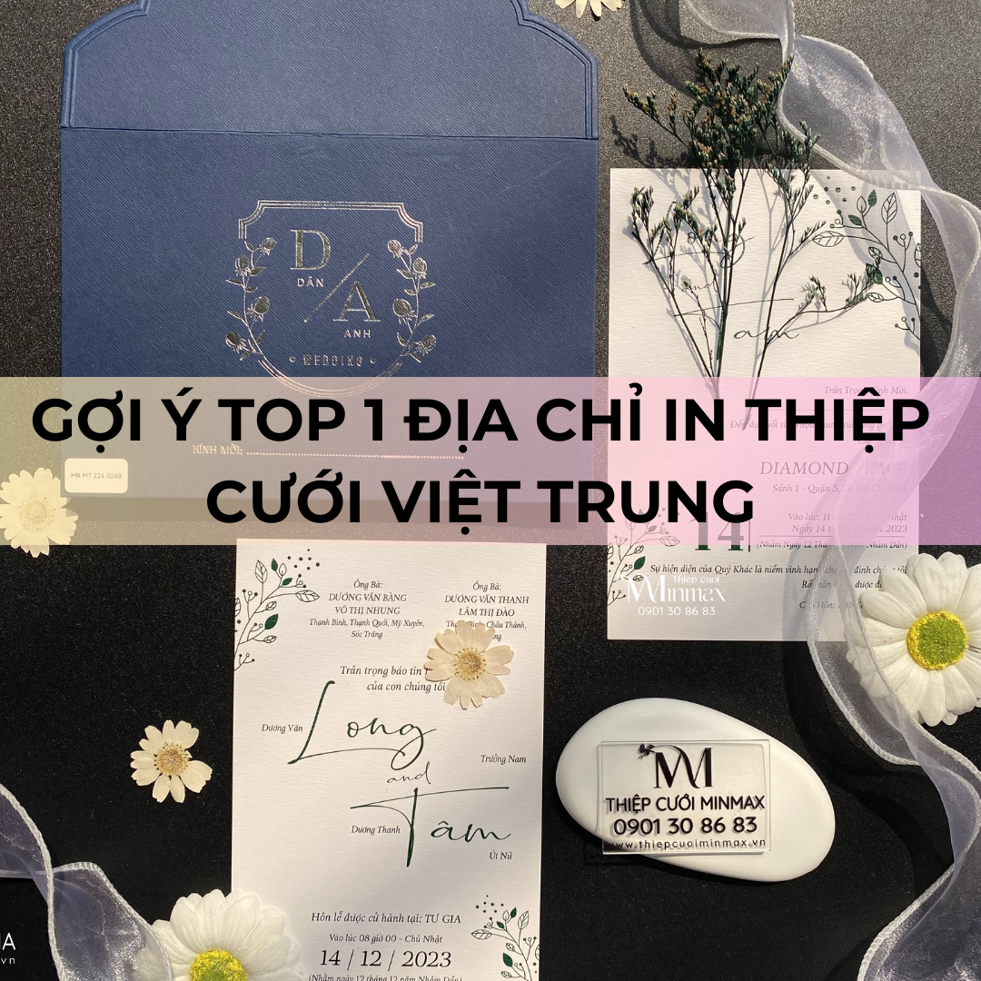 Gợi ý TOP 1 Địa chỉ In Thiệp Cưới Việt Trung