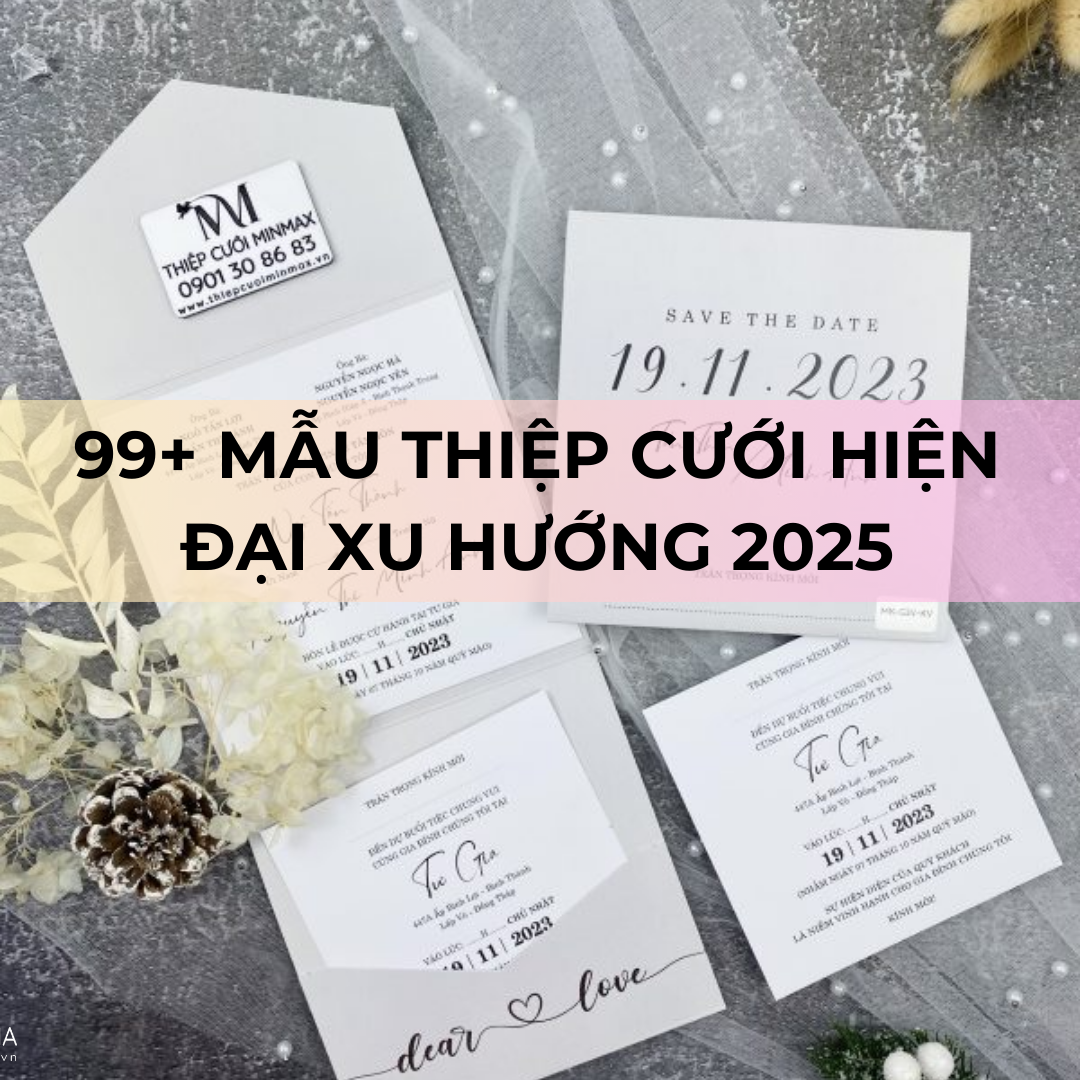 99+ Mẫu thiệp cưới hiện đại xu hướng 2025