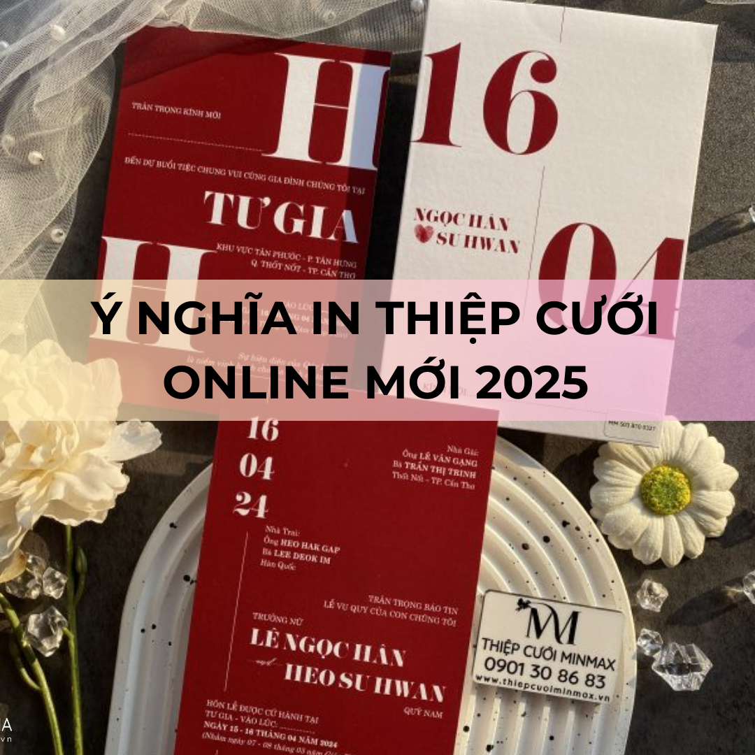 Ý nghĩa in thiệp cưới online mới 2025