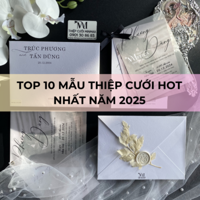 TOP 10 mẫu thiệp cưới hot nhất năm 2025