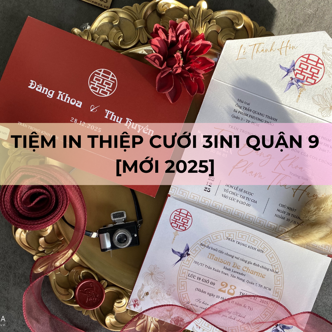 Tiệm in thiệp cưới 3in1 quận 9 [MỚI 2025]