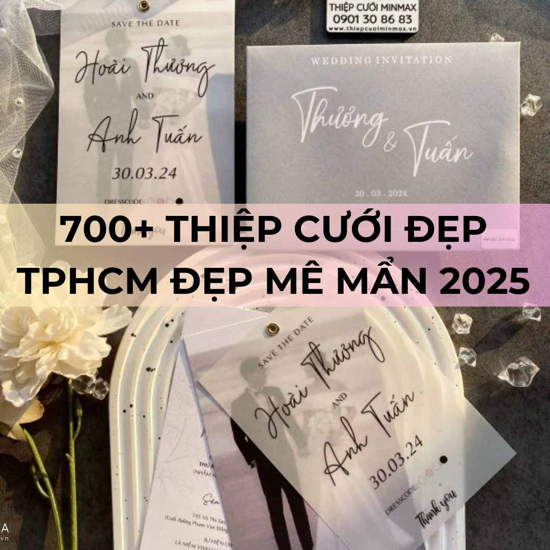 700+ Thiệp cưới đẹp TPHCM đẹp mê mẩn 2025