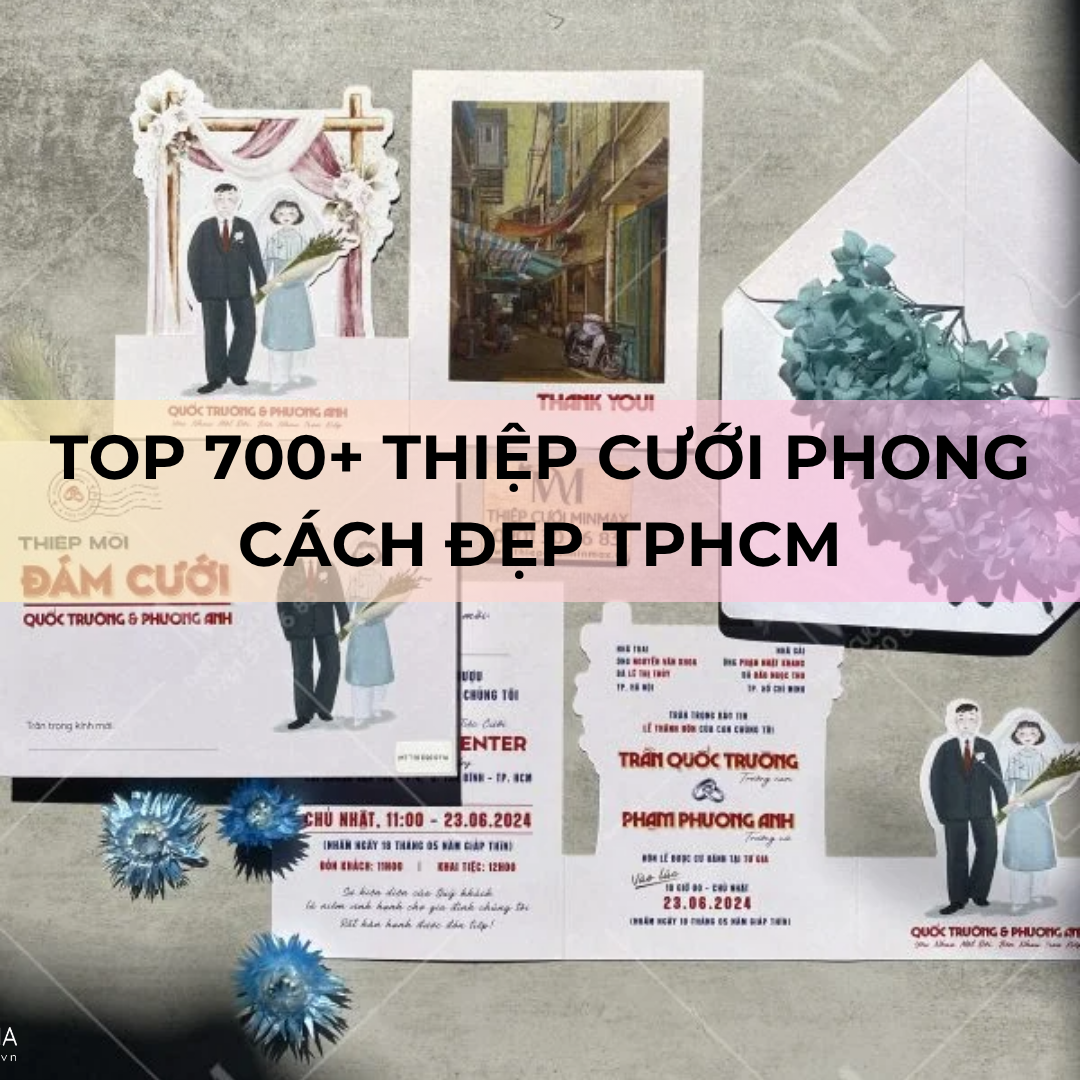 TOP 700+ Thiệp Cưới Phong Cách Đẹp TPHCM