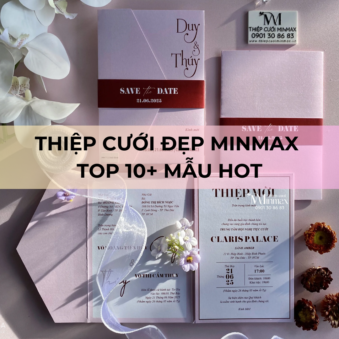 Thiệp cưới đẹp MinMax - TOP 10+ Mẫu HOT