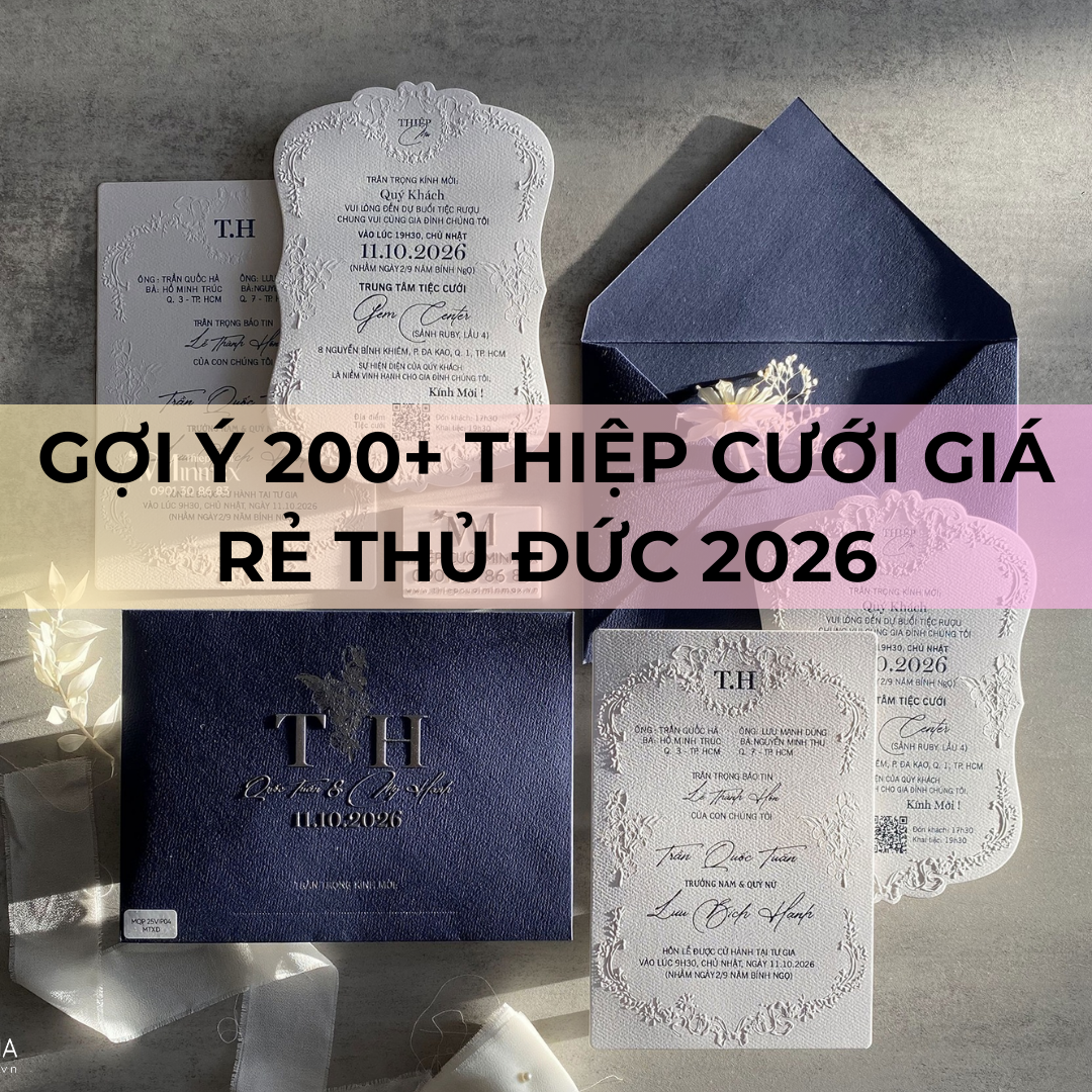 Gợi ý 200+ Thiệp cưới giá rẻ Thủ Đức 2026