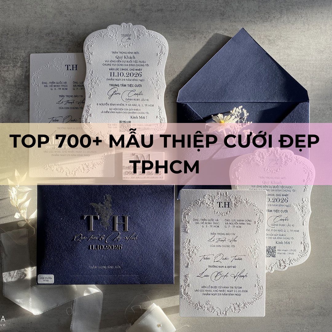 TOP 700+ Mẫu Thiệp Cưới Đẹp TPHCM