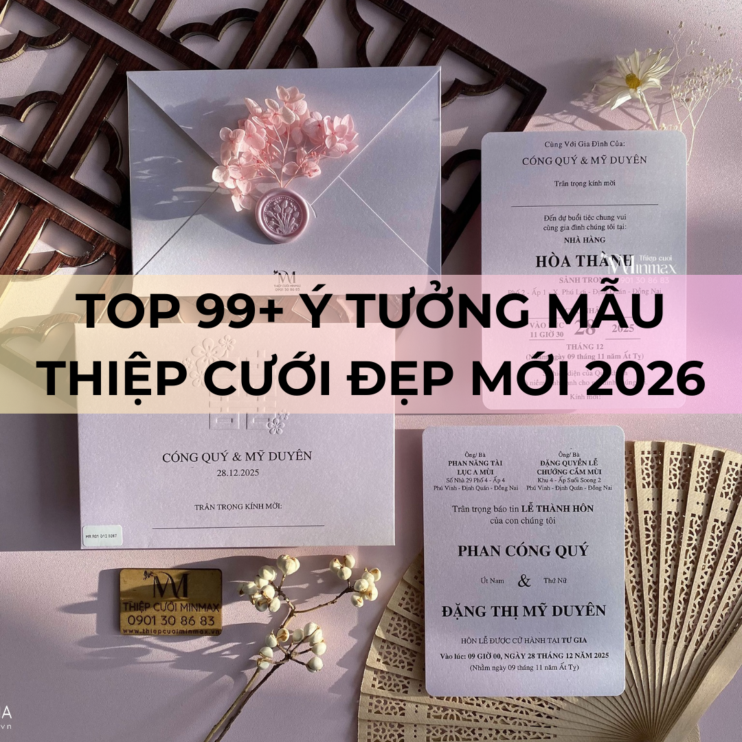 TOP 99+ Ý tưởng mẫu thiệp cưới đẹp mới 2026