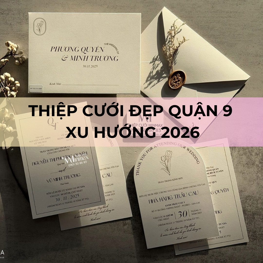 Thiệp cưới đẹp Quận 9 Xu hướng 2026