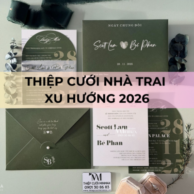 Thiệp Cưới Nhà Trai - Xu hướng 2026