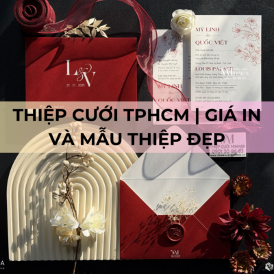 Thiệp Cưới TPHCM Giá in và mẫu thiệp đẹp