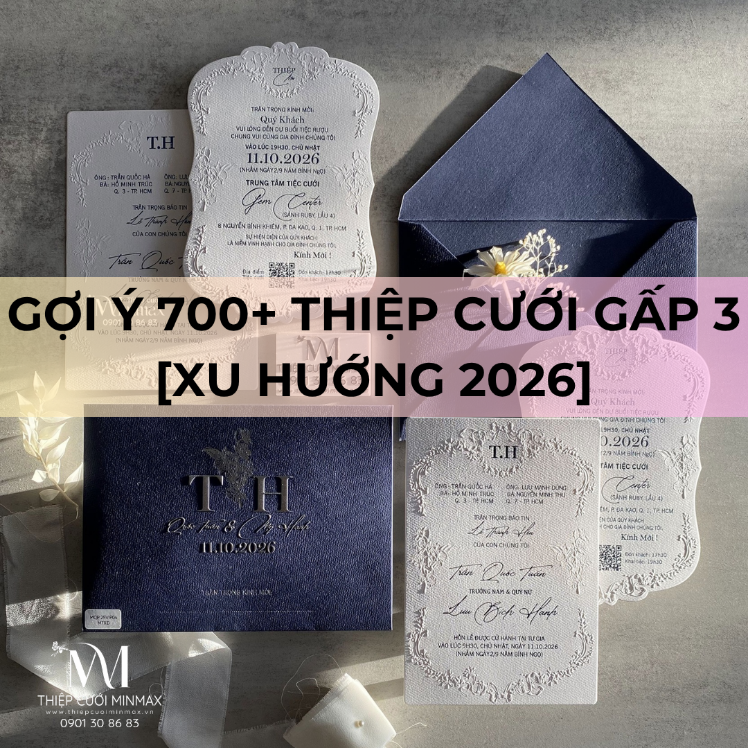 Gợi ý 700+ Thiệp cưới gấp 3 [Xu hướng 2026]