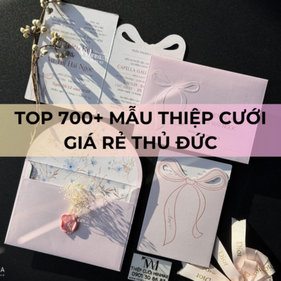 TOP 700+ Mẫu Thiệp cưới Giá Rẻ Thủ Đức