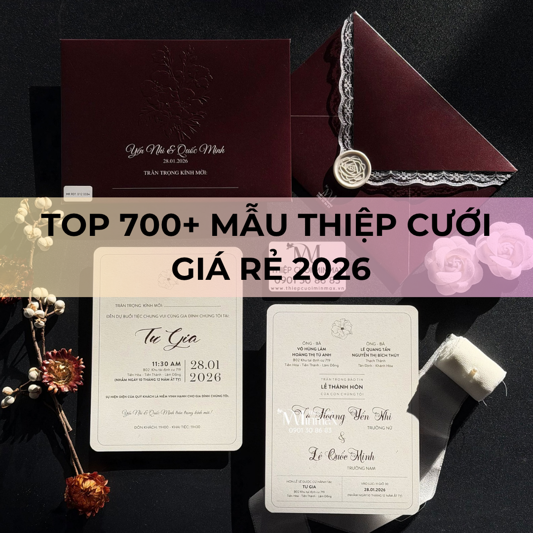 TOP 700+ Mẫu thiệp cưới giá rẻ 2026