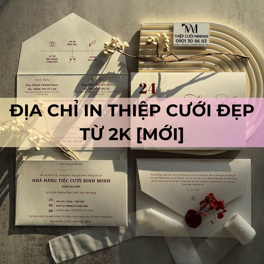 Địa chỉ in thiệp cưới đẹp từ 2k [MỚI]