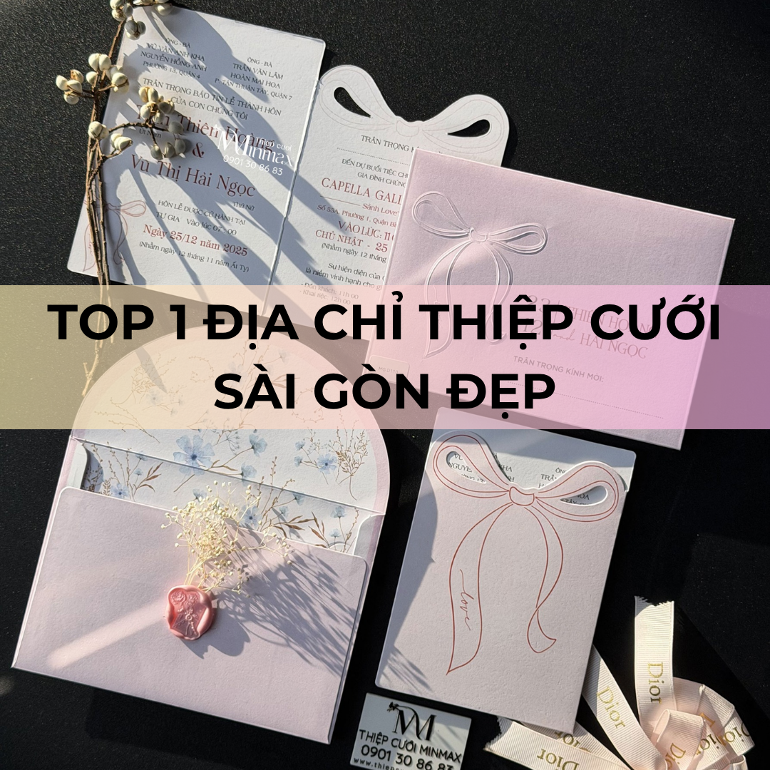 TOP 1 Địa chỉ Thiệp Cưới Sài Gòn đẹp