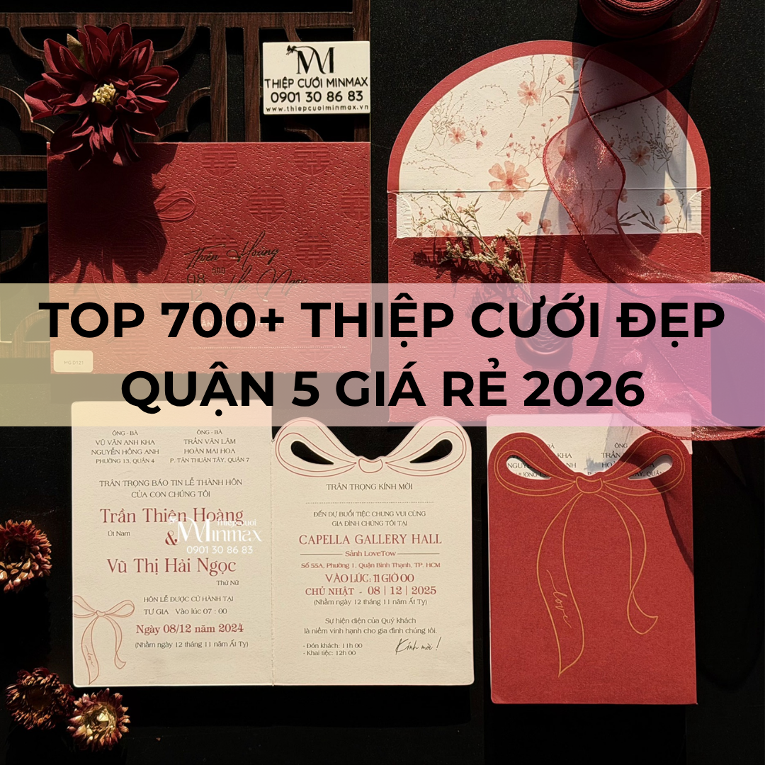 TOP 700+ Thiệp cưới đẹp Quận 5 giá rẻ 2026