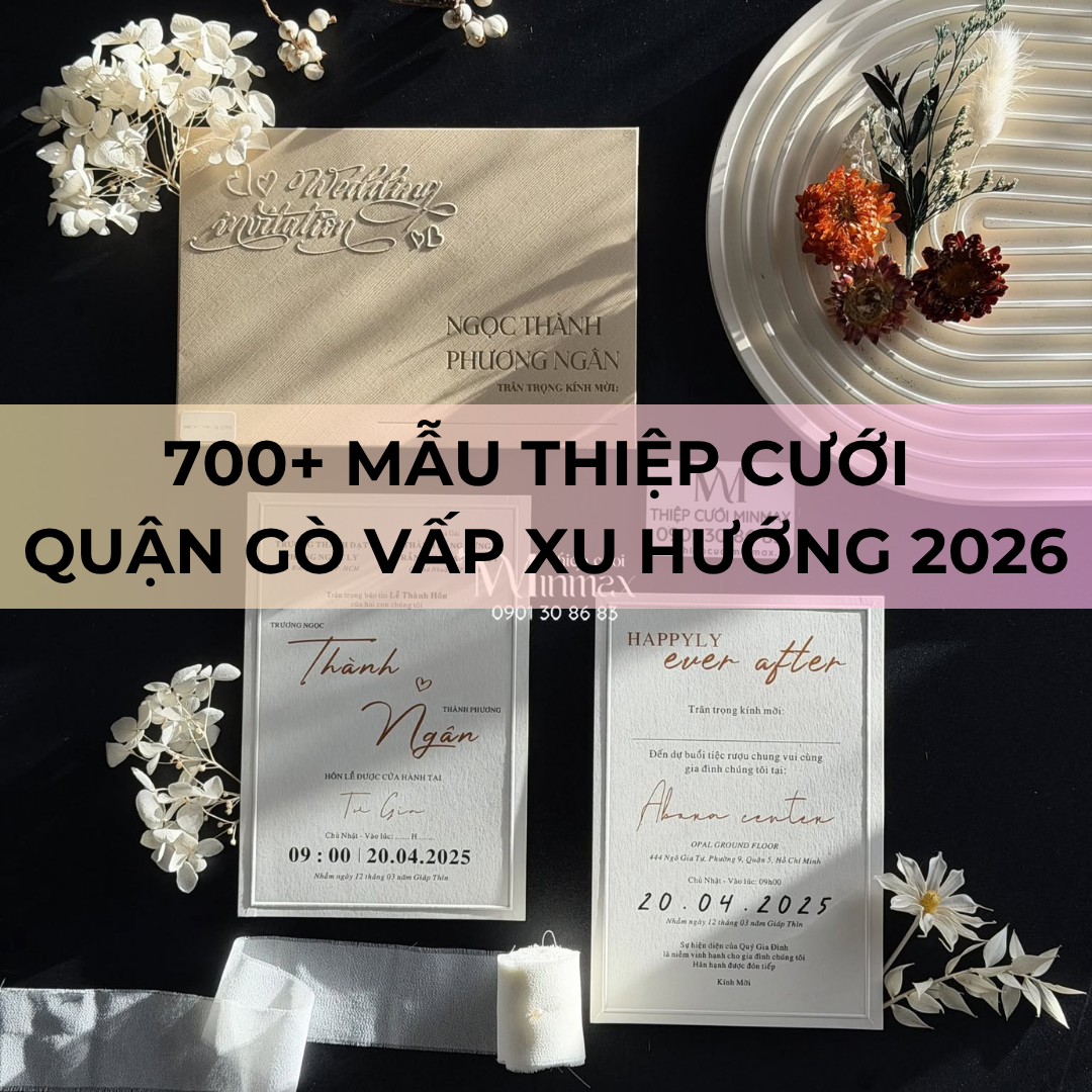 700+ Mẫu Thiệp Cưới Quận Gò Vấp xu hướng 2026
