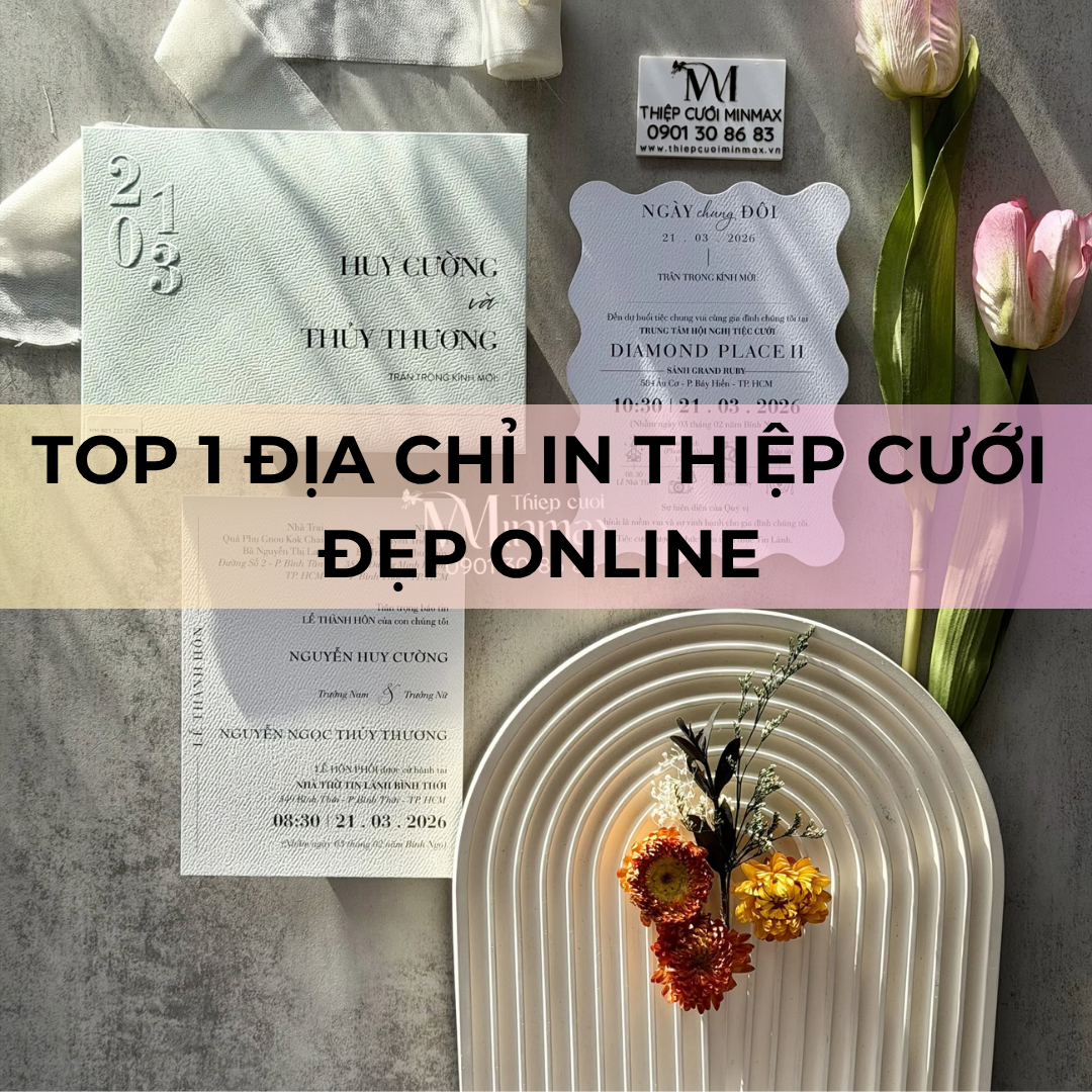 TOP 1 Địa chỉ In thiệp cưới đẹp online