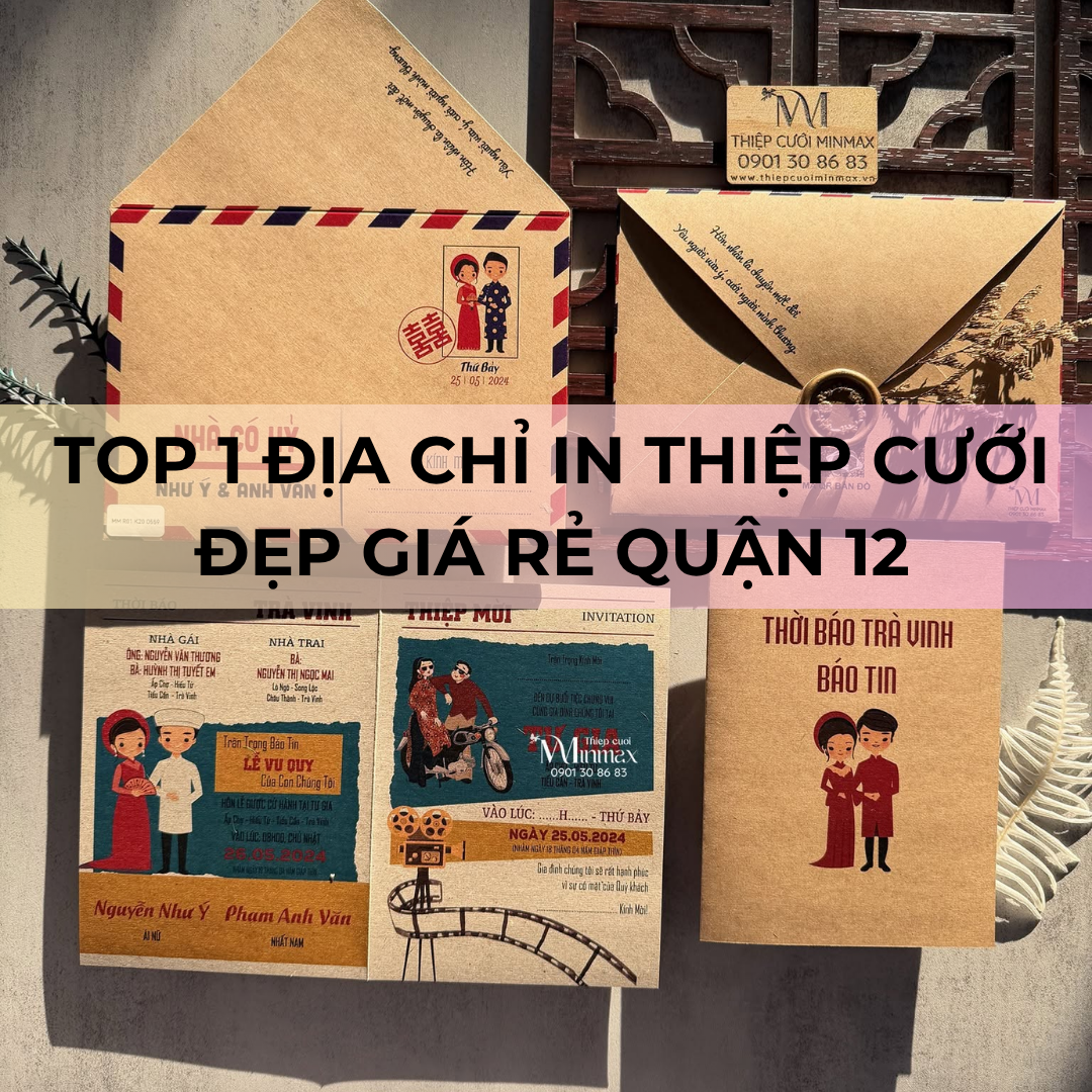 TOP 1 Địa chỉ in Thiệp cưới đẹp giá rẻ Quận 12