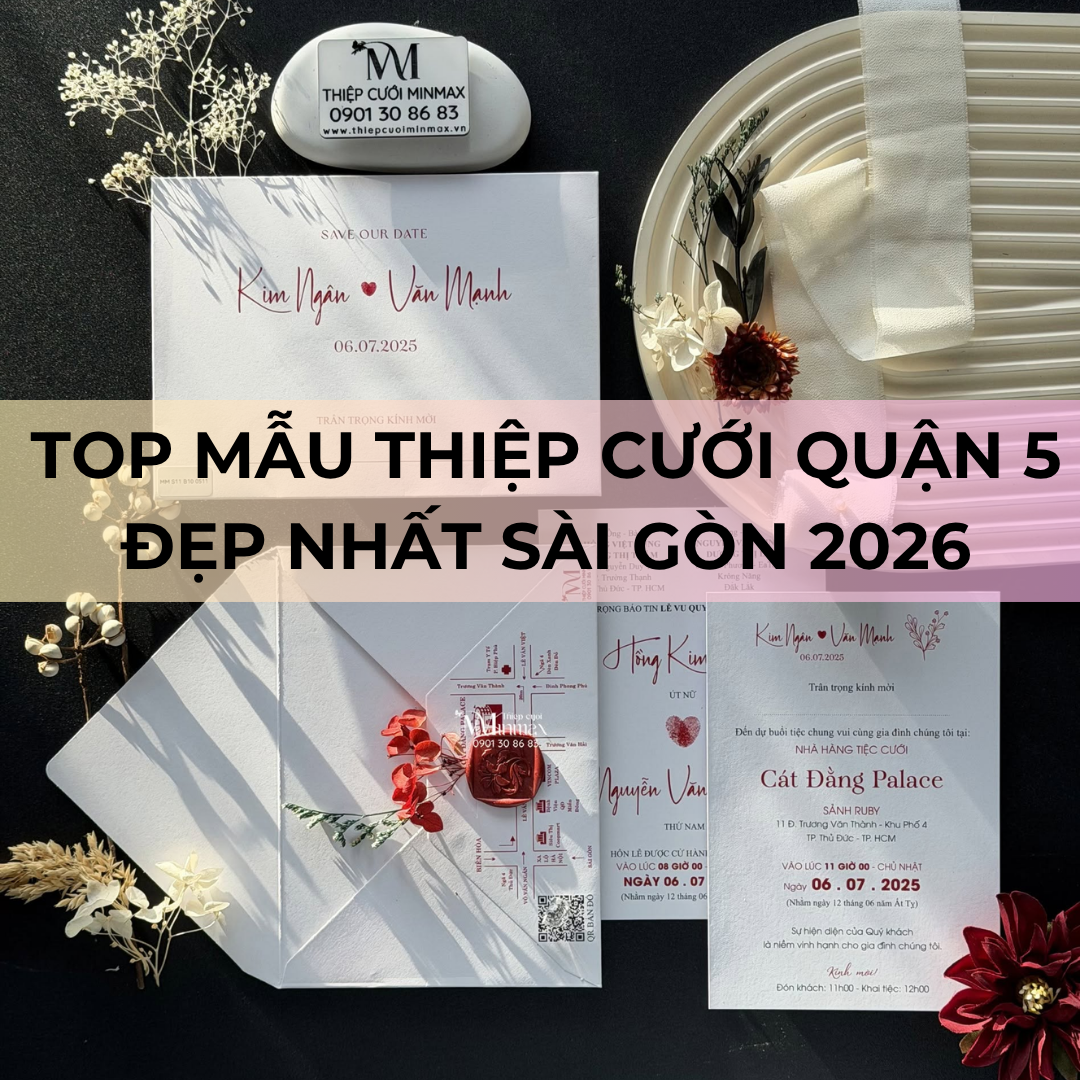 TOP Mẫu Thiệp cưới Quận 5 đẹp nhất Sài Gòn 2026