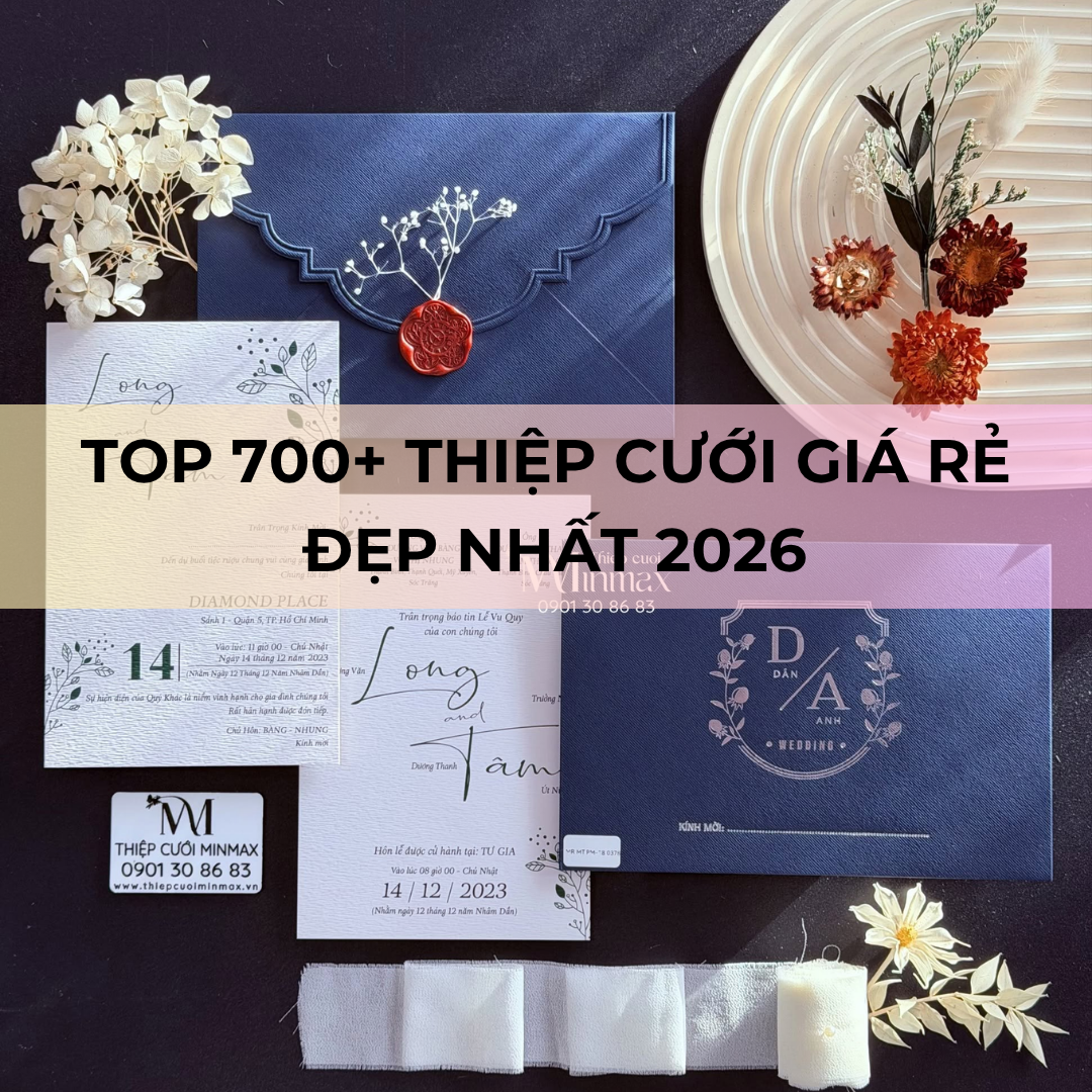 TOP 700+ Thiệp cưới giá rẻ đẹp nhất 2026