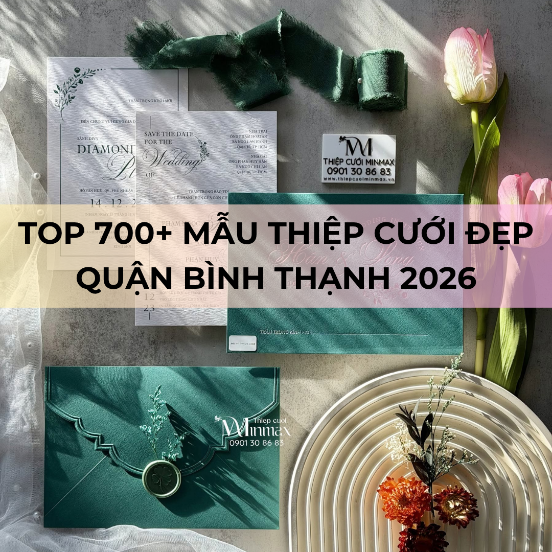 top 700+ Mẫu thiệp cưới đẹp Quận Bình Thạnh 2026