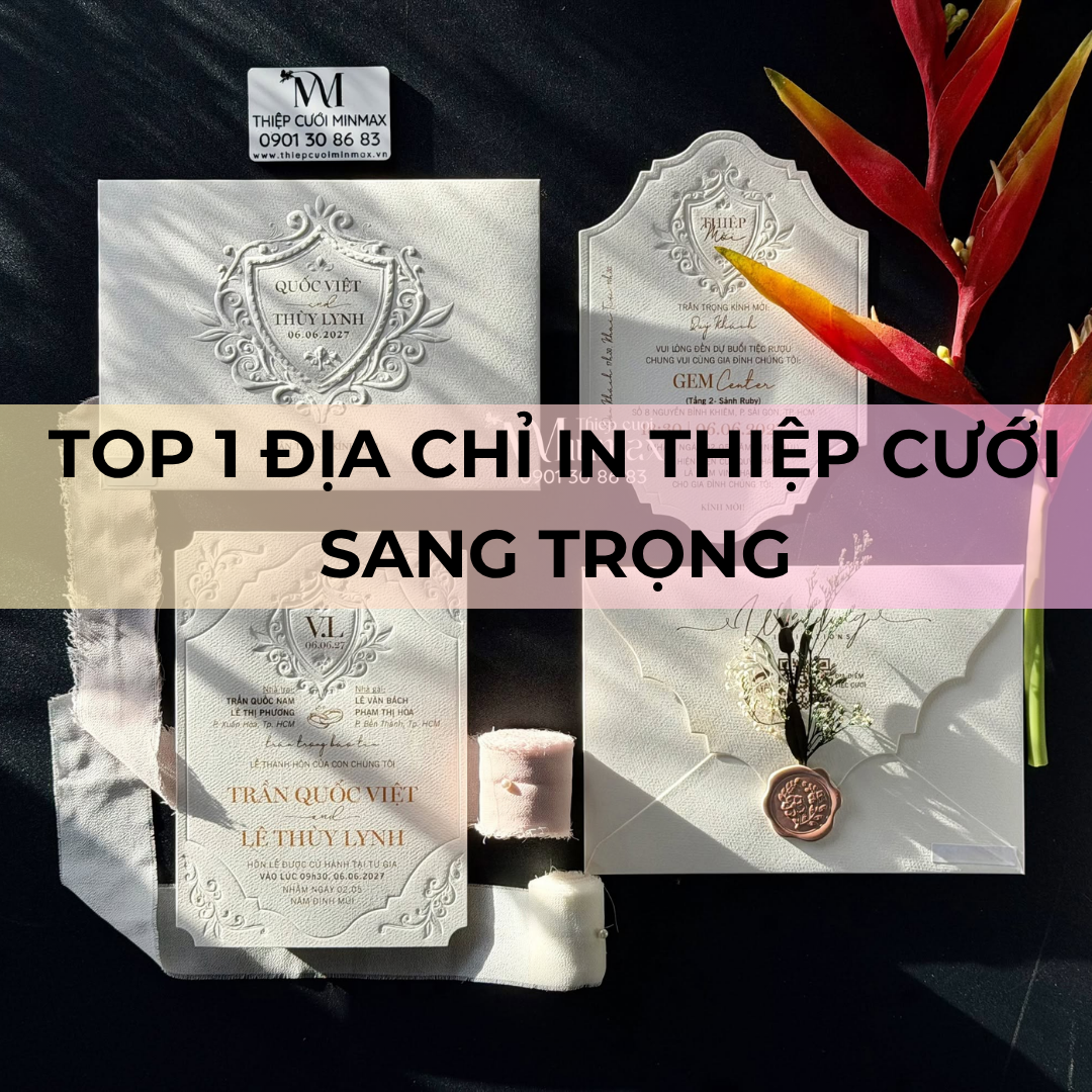 TOP 1 Địa Chỉ In Thiệp Cưới Sang Trọng