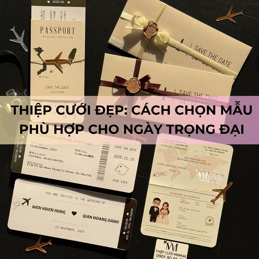 Thiệp Cưới Đẹp Cách Chọn Mẫu Phù Hợp Cho Ngày Trọng Đại