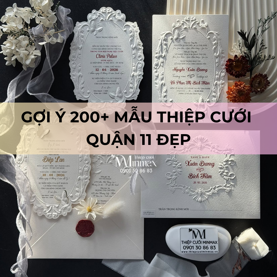 Gợi ý 200+ mẫu thiệp cưới Quận 11 đẹp