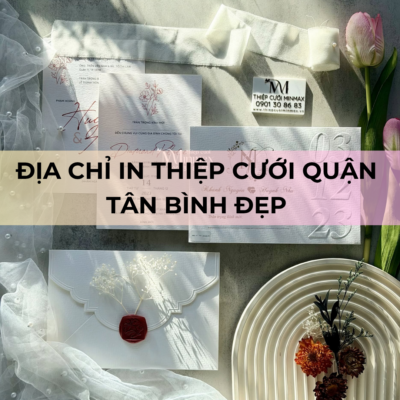 Địa chỉ in thiệp cưới Quận Tân Bình đẹp