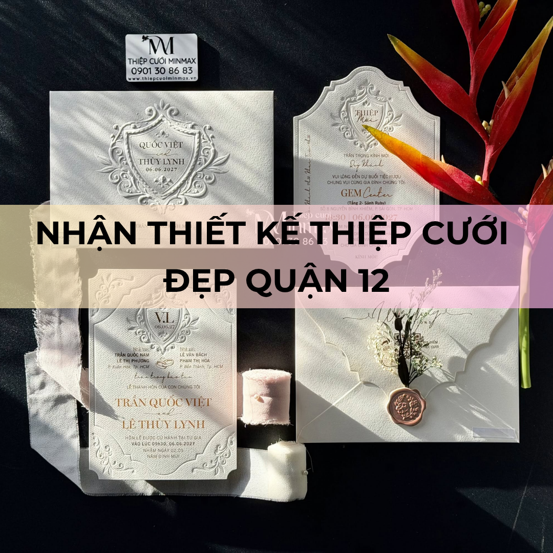 Nhận Thiết Kế Thiệp Cưới Đẹp Quận 12