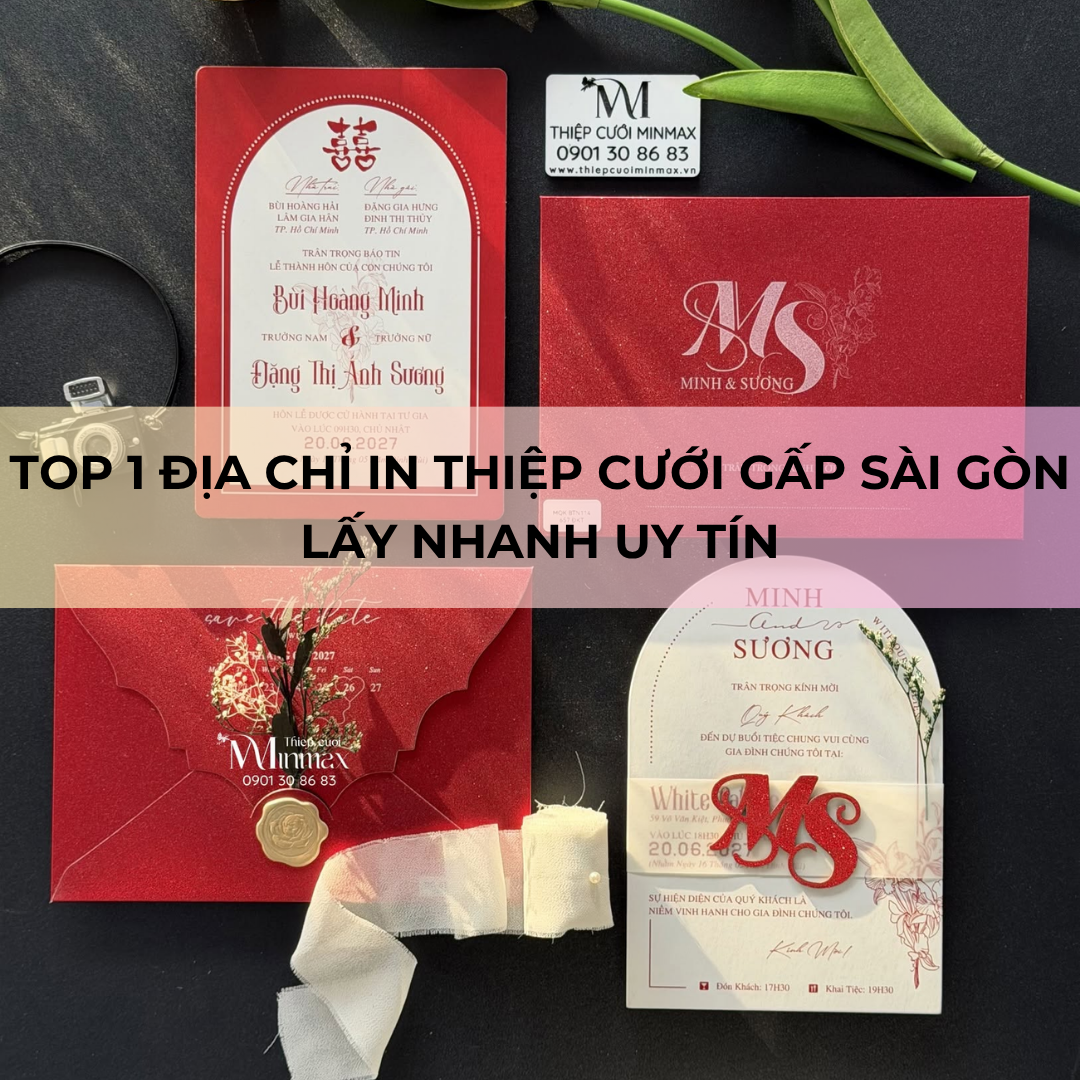 TOP 1 Địa Chỉ In Thiệp Cưới Gấp Sài Gòn Lấy Nhanh Uy Tín