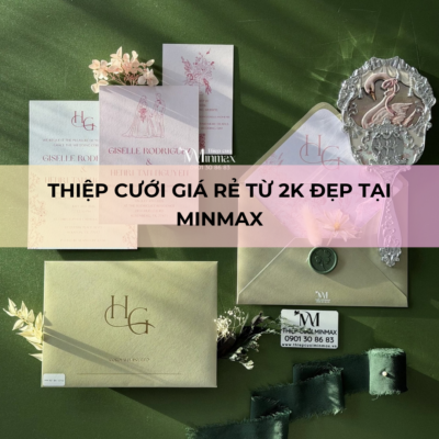 Thiệp Cưới Giá Rẻ Từ 2k Đẹp Tại MinMax