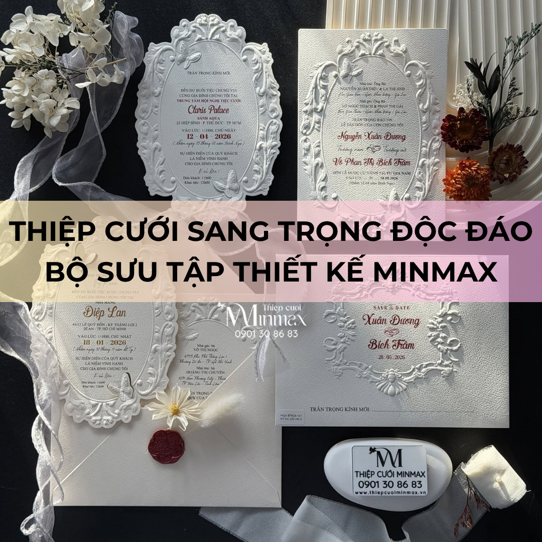 Thiệp Cưới Sang Trọng Độc Đáo – Bộ Sưu Tập Thiết Kế MinMax