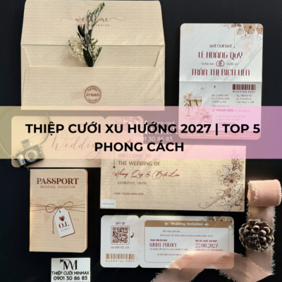 Thiệp Cưới Xu Hướng 2027 | Top 5 Phong Cách